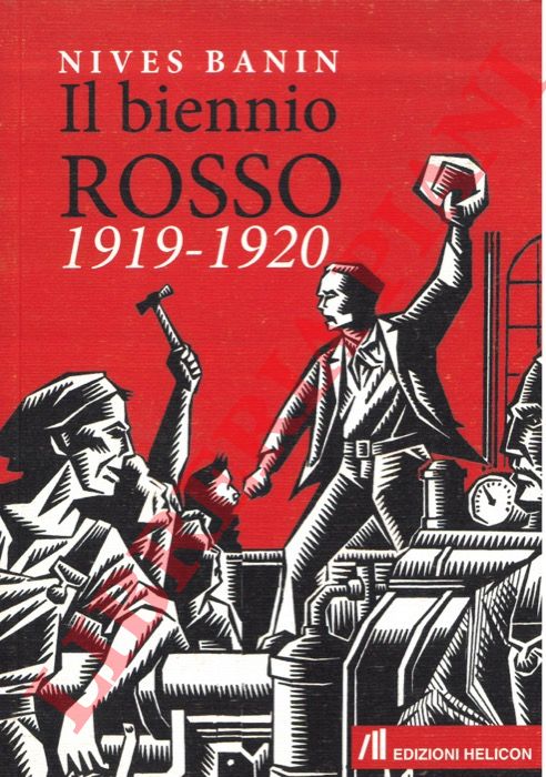 BANIN Nives - - Il biennio rosso. 1919-1920.
