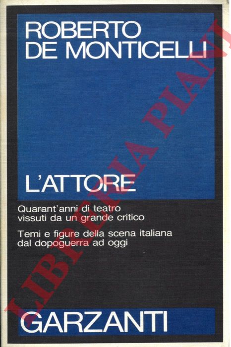 DE MONTICELLI Roberto - - L'attore.