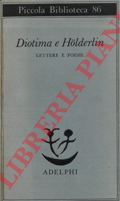 MANDRUZZATO Enzo - - Diotima e Holderlin. Lettere e poesie.