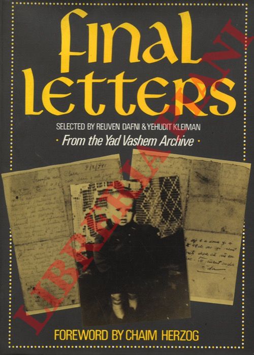 (DAFNI Reuven - KEIMAN Yehudit) - - Final Letters from the Yad Vashem Archive.