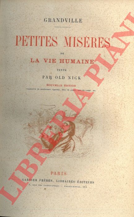 GRANDVILLE (Jean-Ignace-Isidore Grard) - - Petites misres de la vie humaine. Texte par Old Nick. Nouvelle dition augmente de nombreuses vignettes, tetes de pages, culs-de-lampe, etc.