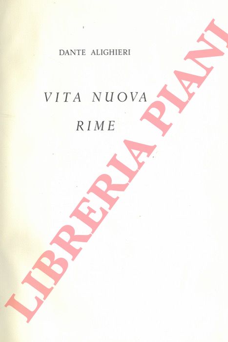 DANTE ALIGHIERI - - Vita nuova. Rime.