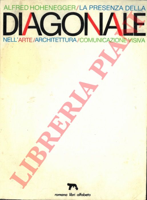 HOHENEGGER Alfred - - La diagonale nell'arte, nell'architettura, nella comunicazione visiva.