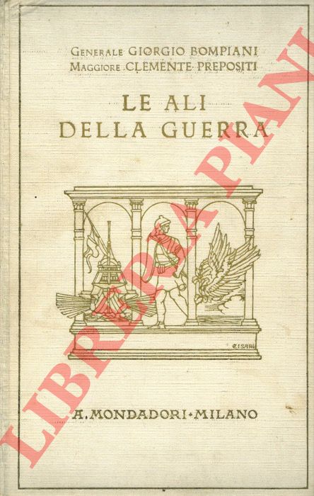 BOMPIANI Giorgio - PREPOSITI Clemente - - Le ali della guerra.