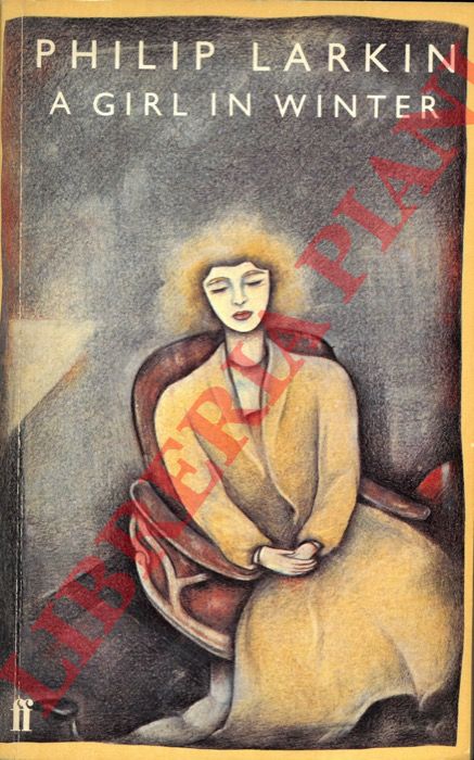 LARKIN Philip - - A Girl in Winter.