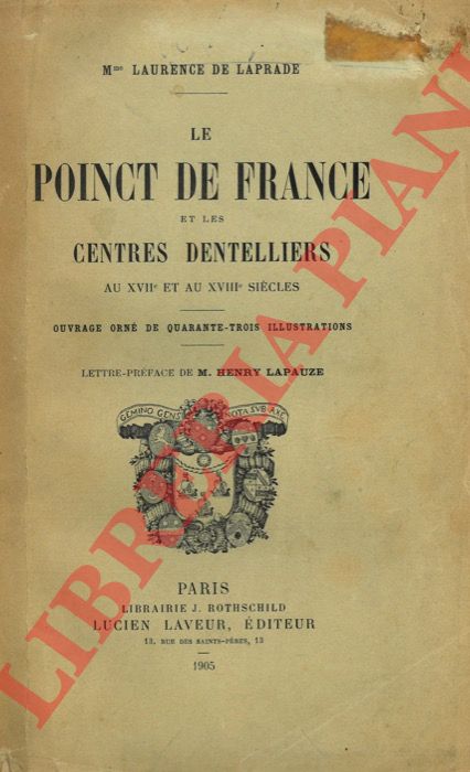 DE LAPRADE Laurence - - Le poinct de France et les centres dentelliers au XVIIe et XVIIIe sicles.