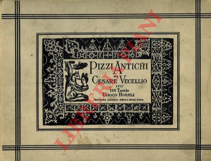 - - Pizzi antichi di Cesare Vecellio. Con una introduzione di A. Melani. (Corona delle nobili e virtuose donne).