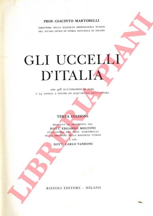 MARTORELLI Giacinto - - Gli uccelli d'Italia. Terza edizione riveduta ed aggiornata dal Dott. E. Moltoni e dal Dott. Carlo Vandoni.