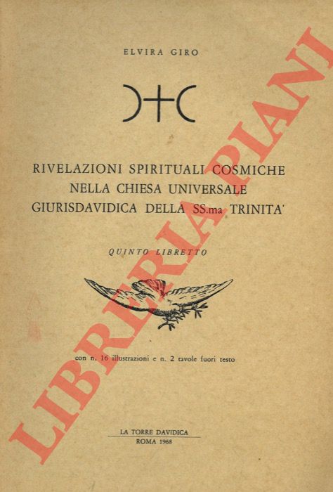 GIRO Elvira - - Rivelazioni spirituali cosmiche nella Chiesa Universale Giurisdavidica dell SS.ma Trinit. Quinto libretto.