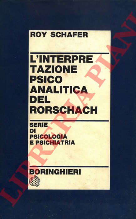 SCHAFER Roy - - L'interpretazione psicoanalitica del Rorschach. Teoria e applicazione.