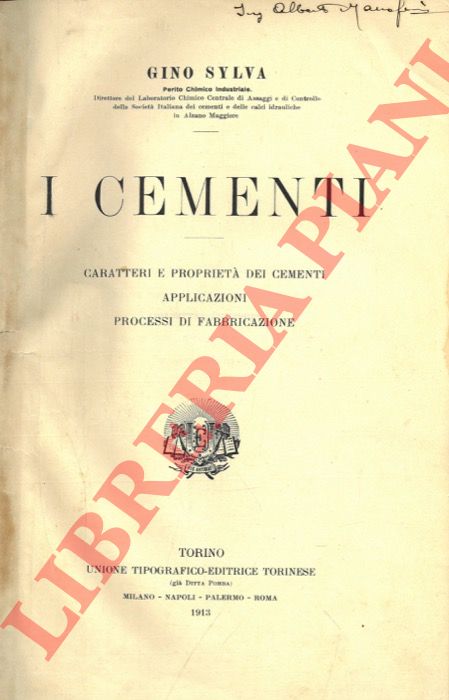SYLVA Gino - - I cementi. Caratteri e propriet dei cementi, applicazione, processi di fabbricazione.