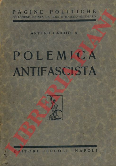 LABRIOLA Antonio - - Polemica antifascista.