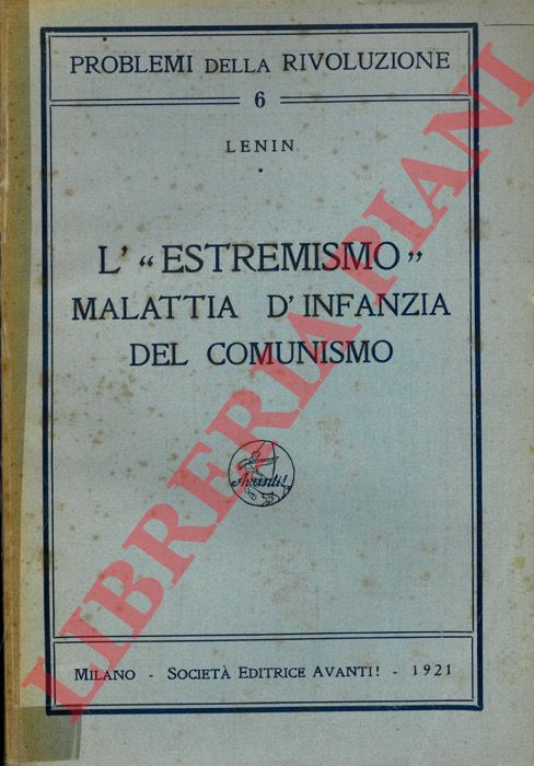 LENIN - - L'estremismo malattia infantile del comunismo.