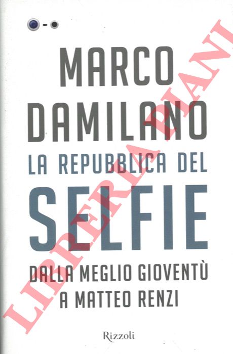 DAMILANO Marco - - Dalla Meglio Giovent a Matteo Renzi.