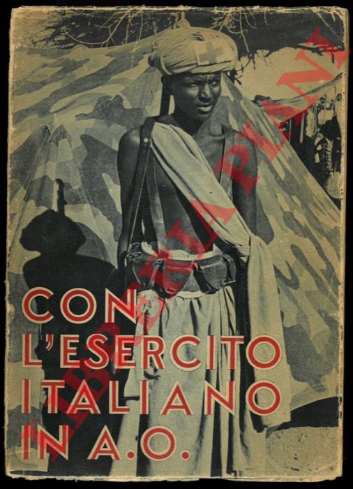 - - Con l'Esercito Italiano in Africa Orientale. Vol. I - Dal passaggio del Mareb alla Battaglia dello Scir. Con una introduzione sui precedenti del conflitto italo-etiopico.