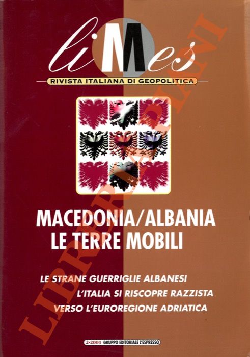 (CARACCIOLO Lucio) - - Macedonia e Albania. Le terre mobili. Le strane guerriglie albanesi. L'Italia si riscopre razzista. Verso l'Euroregione adriatica.