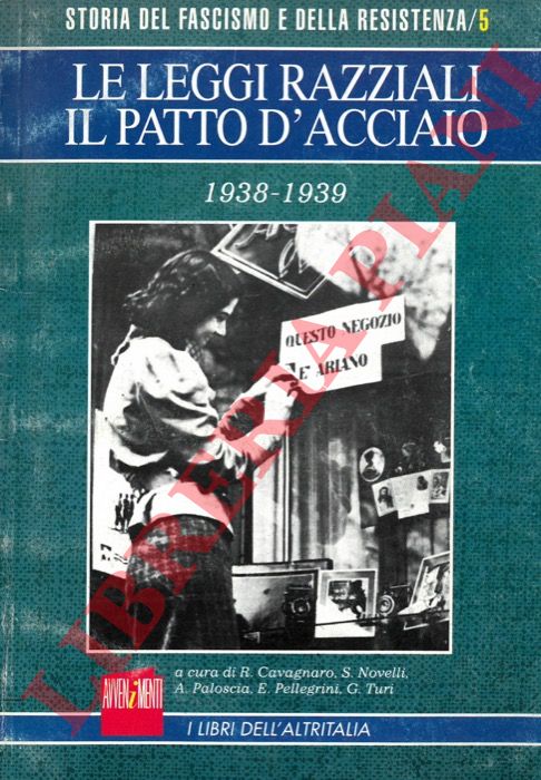 NOVELLI Silverio et AA. ... - Le leggi razziali. Il patto d'acciaio. 1938-1939. Indice del quinto libro.