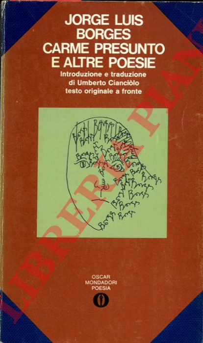 BORGES J.L. - - Carme presunto e altre poesie. (Testo originale a fronte)
