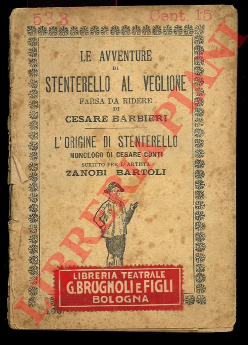 BARBIERI Cesare = BARTOLI Zanobi - - Le avventure di Stenterello al Veglione. Farsa da ridere. L'origine di Stenterello. Monologo di Cesare Conti.