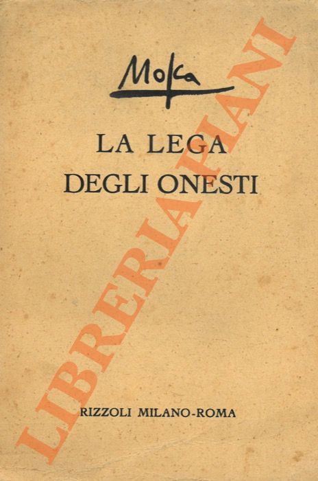 MOSCA - - La lega degli onesti. Dalle memorie di un socio.