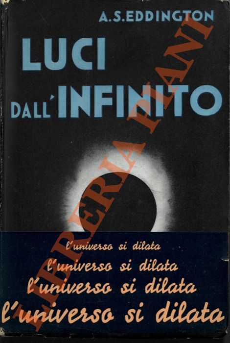 EDDINGTON A.S. - - Luci dell'infinito.