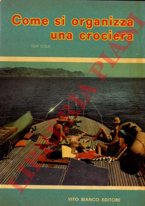 COLE Guy - - Come si organizza una crociera.