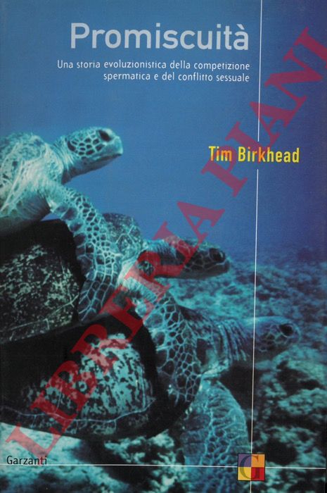 BIRKHEAD Tim - - Promiscuit. Una storia evoluzionistica della competizione spermatica e del conflitto sessuale.