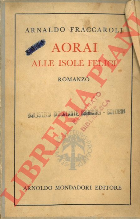 FRACCAROLI Arnaldo - - Aorai alle isole felici.