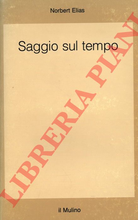 ELIAS Norbert - - Saggio sul tempo.