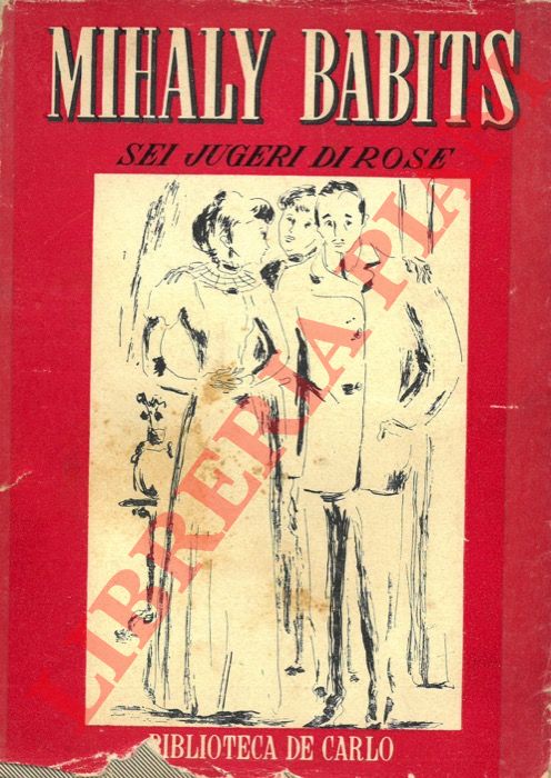 BABITS Mihaly - - Sei jugeri di rose.