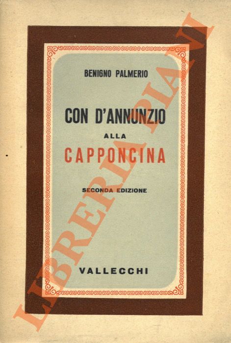 PALMERIO Benigno - - Con D'Annunzio alla Capponcina (1898-1910).