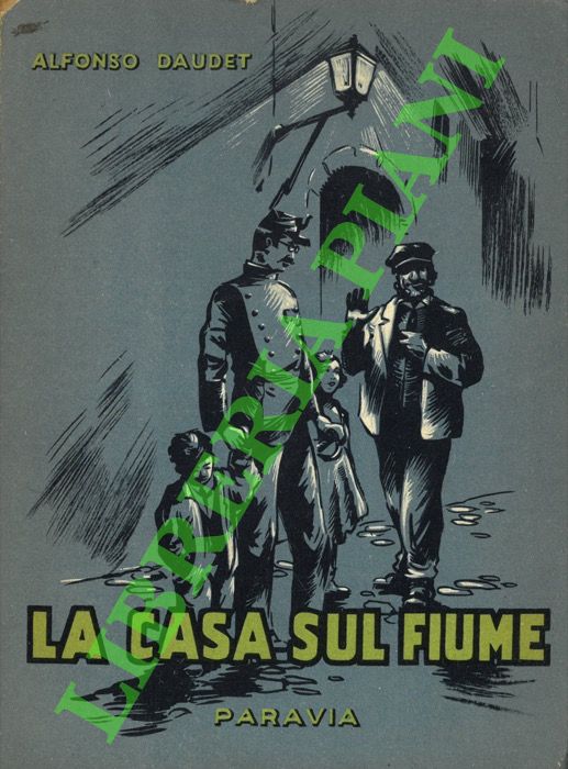 DAUDET Alfonso - (ALBERTARELLI Rino) - - La casa sul fiume.