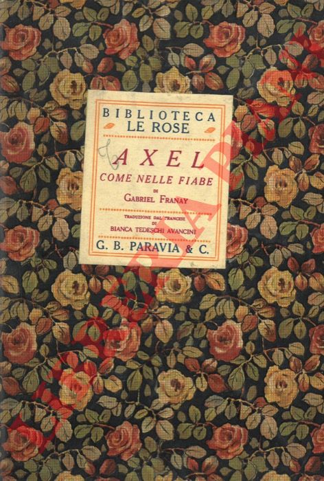 FRANAY Gabriel - - Axel. Come nelle fiabe.