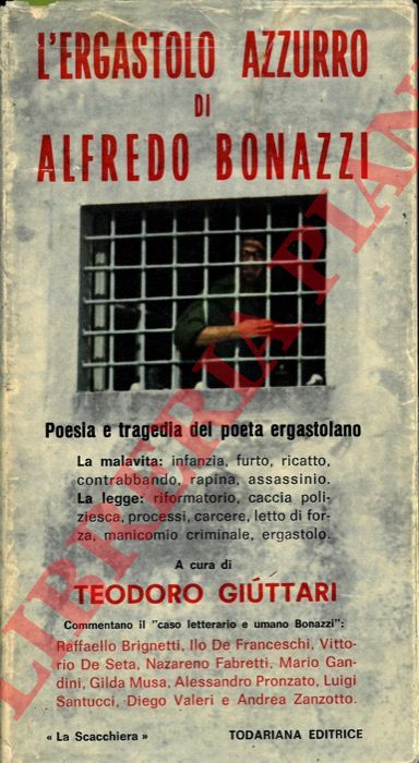 (GIUTTARI Teodoro) - - L'ergastolo azzurro di Alfredo Bonazzi. Poesia e tragedia del poeta ergastolano.