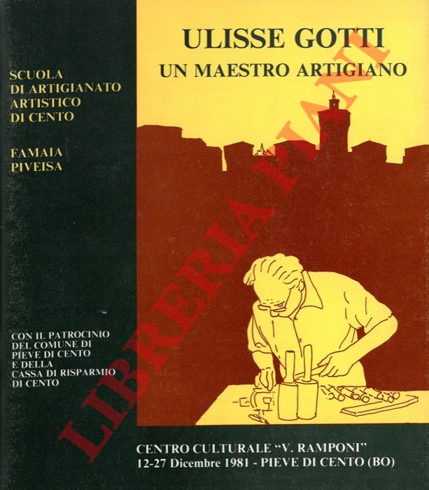 - - Ulisse Gotti. Un maestro artigiano.