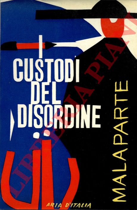 MALAPARTE Curzio - - I custodi del disordine.