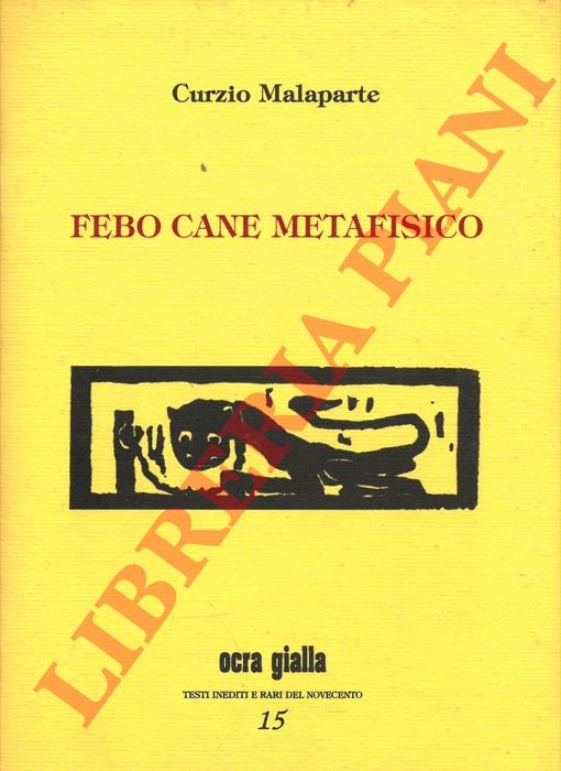 MALAPARTE Curzio - - Febo cane metafisico.