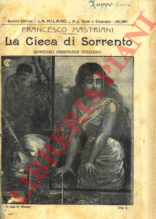 MASTRIANI Francesco - - La cieca di Sorrento. Unito a: La contessa di Monts. Unito a : Il mio cadavere.