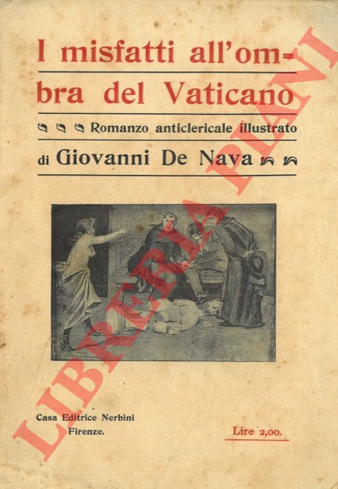 DE NAVA Giovanni - - I misfatti all'ombra del Vaticano. Romanzo anticlericale illustrato.