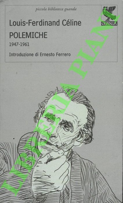 CELINE Louis-Ferdinand - - Polemiche 1947 - 1961.