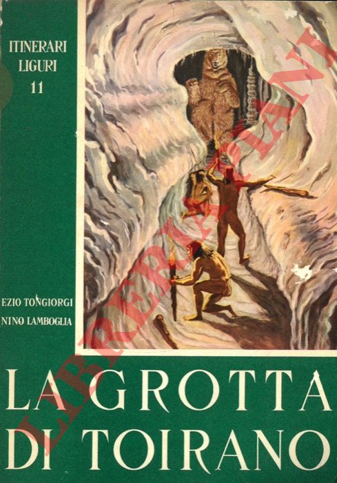 TONGIORGI Ezio - LAMBOGLIA Nino - - La grotta di Toirano. (Grotta della Bsura o della Strega).