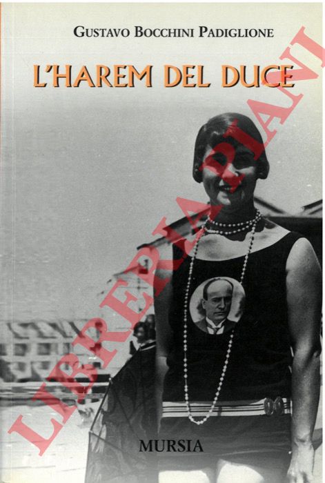 BOCCHINI PADIGLIONE Gustavo - - L'harem del Duce.
