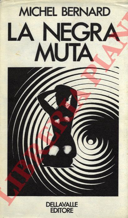 BERNARD Michel - - La negra muta.