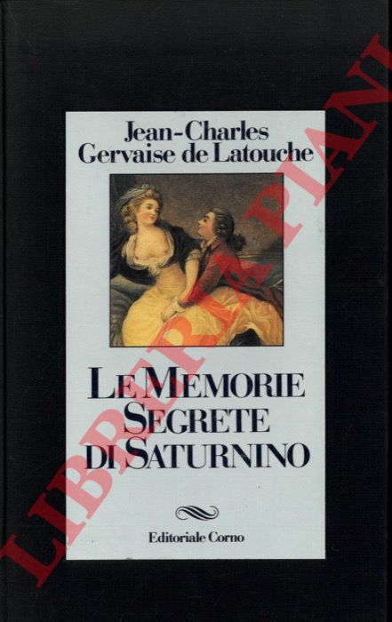 GERVAISE DE LATOUCHE Jean-Charles - - Le memorie segrete di Saturnino.
