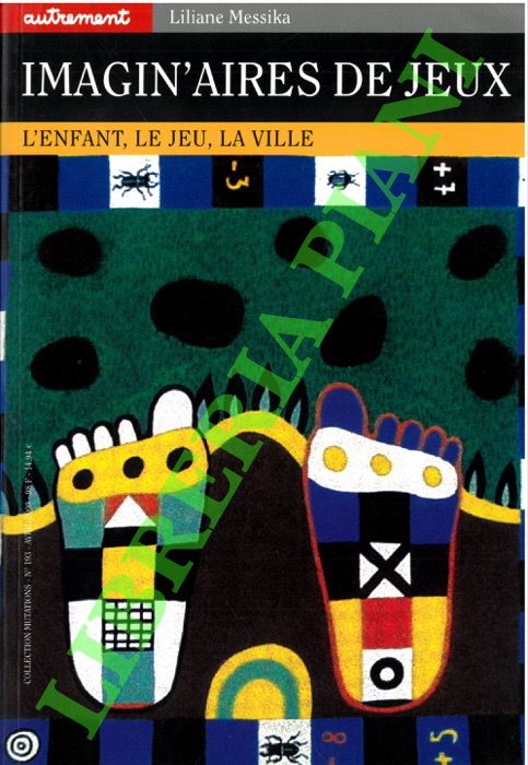 MESSIKA Liliane - - Imagin'aires de jeux. L'enfant, le jeu, la ville.