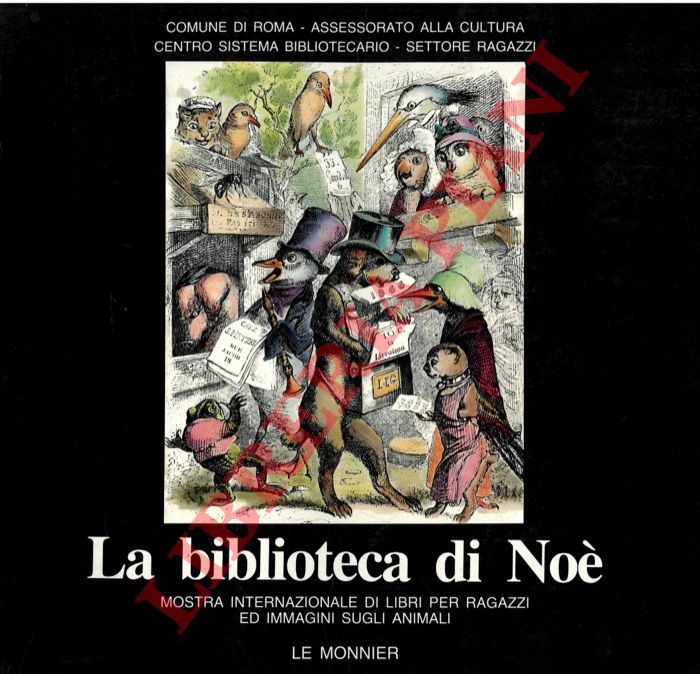 (FABRI Stefania - GAETA Maria Ida) - - La biblioteca di No. Mostra internazionale di libri per ragazzi ed immagini sugli animali.