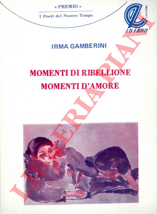 GAMBERINI Irma - - Momenti di ribellione. Momenti d'amore.