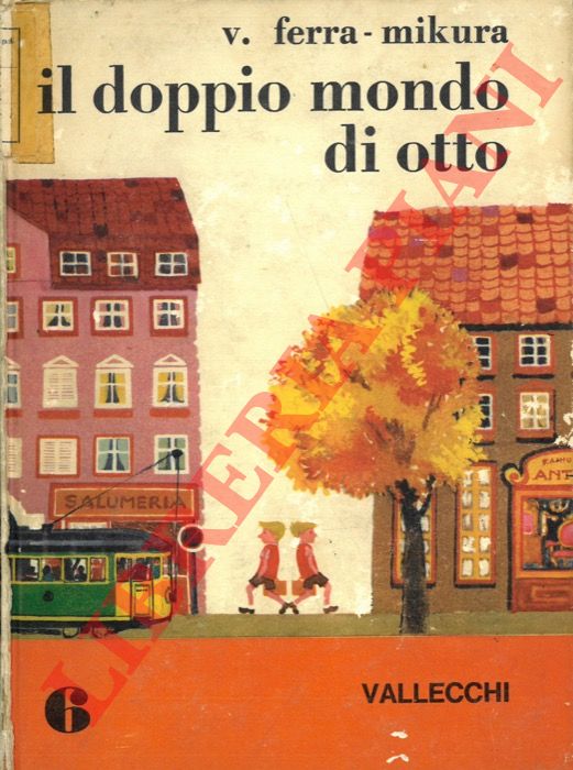 FERRA-MIKURA Vera - - Il doppio mondo di Otto.