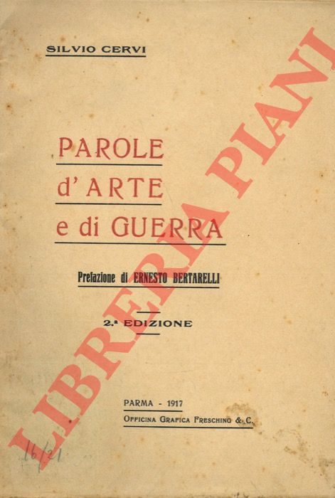 CERVI Silvio - - Parole d'arte e di guerra. Prefazione di Ernesto Bertarelli.