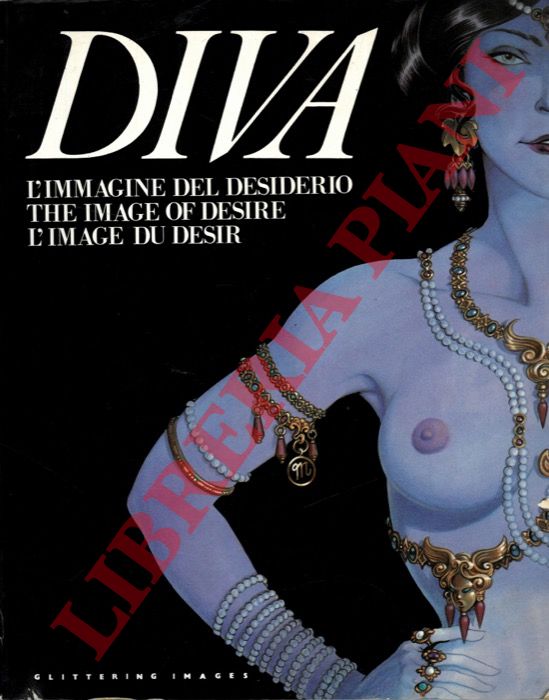 (GUIDOTTI Roberto - PISELLI Stefano) - - Diva: L'immagine del desiderio - The Image of Desire - L'image du dsir.